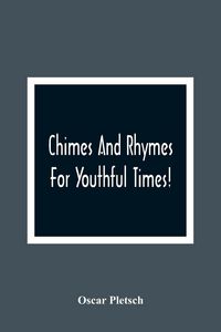 Produktbild: Chimes And Rhymes For Youthful Times!