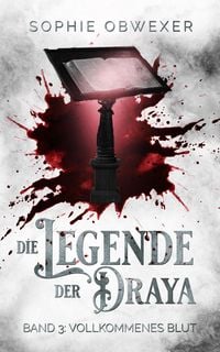 Produktbild: Die Legende der Draya 3: Vollkommenes Blut