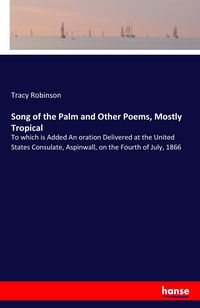 Produktbild: Song of the Palm and Other Poems, Mostly Tropical