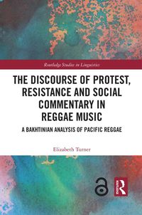 Produktbild: The Discourse of Protest, Resistance and Social Commentary in Reggae Music