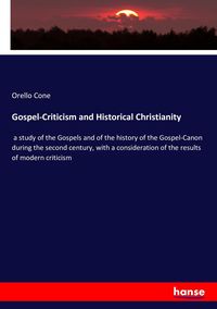 Produktbild: Gospel-Criticism and Historical Christianity