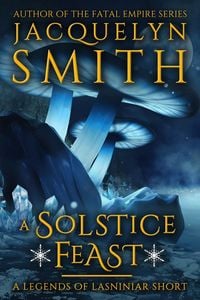 Produktbild: A Solstice Feast: A Legends of Lasniniar Short