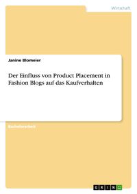 Produktbild: Der Einfluss von Product Placement in Fashion Blogs auf das Kaufverhalten