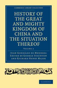 Produktbild: History of the Great and Mighty Kingdome of China and the Situation Thereof