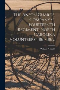 Produktbild: The Anson Guards, Company C, Fourteenth Regiment, North Carolina Volunteers, 1861-1865;