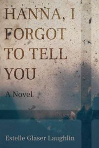Produktbild: Hanna, I Forgot to Tell You