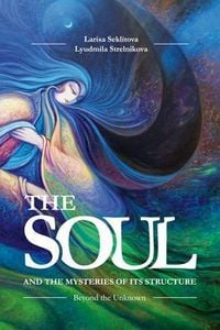 Produktbild: The Soul and the Misteries of Its Structure