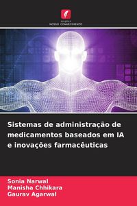 Produktbild: Sistemas de administra&ccedil;&atilde;o de medicamentos baseados em IA e inova&ccedil;&otilde;es farmac&ecirc;uticas