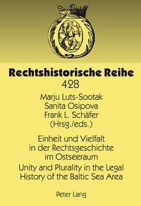 Produktbild: Einheit und Vielfalt in der Rechtsgeschichte im Ostseeraum- Unity and Plurality in the Legal History of the Baltic Sea Area