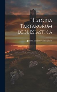 Produktbild: Historia Tartarorum Ecclesiastica
