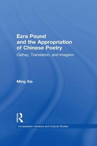 Produktbild: Ezra Pound and the Appropriation of Chinese Poetry