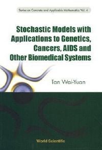 Produktbild: Stochastic Models with Applications to Genetics, Cancers, AIDS and Other Biomedical Systems