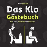 Produktbild: Das Klo G&auml;stebuch - der lustige Scherzartikel als Einweihungsgeschenk. Optimal f&uuml;r lustige Geschenke, Einzugsgeschenke oder als Gesch&auml;ftsbericht f&uuml;r das G&auml;ste WC