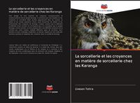 Produktbild: La sorcellerie et les croyances en mati&egrave;re de sorcellerie chez les Karanga