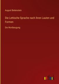 Produktbild: Die Lettische Sprache nach ihren Lauten und Formen