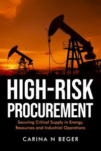 Produktbild: HIGH-RISK PROCUREMENT: Securing Critical Supply in Energy, Resources and Industrial Operations