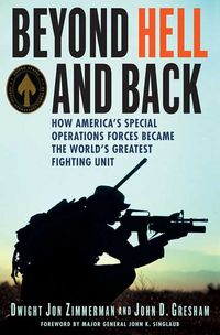Produktbild: Beyond Hell and Back: How America's Special Operations Forces Became the World's Greatest Fighting Unit