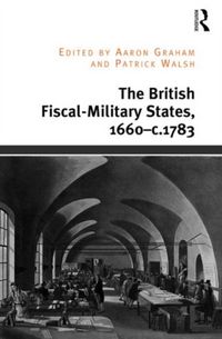 Produktbild: Graham, A: The British Fiscal-Military States, 1660-c.1783