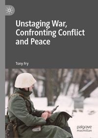 Produktbild: Unstaging War, Confronting Conflict and Peace