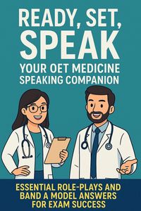 Produktbild: Ready, Set, Speak: Your OET Medicine Speaking Companion Essential Role-Plays and Band A Model Answers for Exam Success