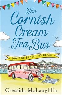 Produktbild: The Cornish Cream Tea Bus: Part One - Don't Go Baking My Heart