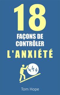 Produktbild: 18 Fa&ccedil;ons De Contr&ocirc;ler L'anxi&eacute;t&eacute;