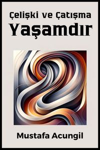 Produktbild: &Ccedil;eliski ve &Ccedil;atisma Yasamdir (Yasam Becerileri, #3)