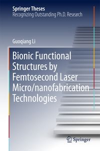 Produktbild: Bionic Functional Structures by Femtosecond Laser Micro/nanofabrication Technologies