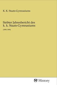 Produktbild: Siebter Jahresbericht des k. k. Staats-Gymnasiums