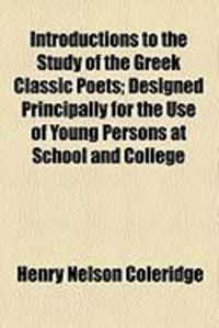 Produktbild: Introductions to the Study of the Greek Classic Poets; Designed Principally for the Use of Young Persons at School and College