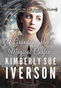 Produktbild: A Granddaughter's Magical Curfew (Chronicles of the Priestess Maeve - Fortunes of Magic)