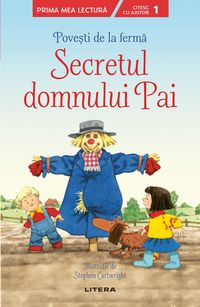 Produktbild: Povesti de la ferma - Secretul domnului Pai. Prima mea lectura