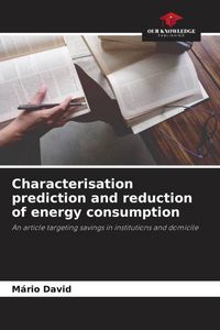 Produktbild: Characterisation prediction and reduction of energy consumption