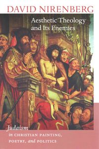 Produktbild: Nirenberg, D: Aesthetic Theology and Its Enemies - Judaism i