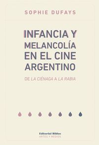 Produktbild: Infancia y melancol&iacute;a en el cine argentino