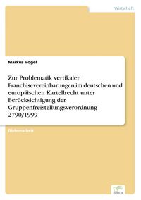 Produktbild: Zur Problematik vertikaler Franchisevereinbarungen im deutschen und europ&auml;ischen