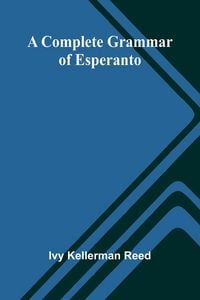 Produktbild: A Complete Grammar Of Esperanto