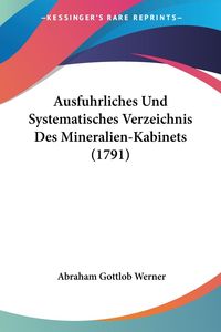 Produktbild: Ausfuhrliches Und Systematisches Verzeichnis Des Mineralien-Kabinets (1791)