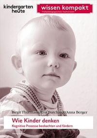 Produktbild: Wie Kinder denken. Kognitive Prozesse beobachten und f&ouml;rdern
