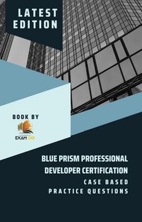 Produktbild: Blue Prism Professional Developer Certification Case Based Practice Questions - Latest Edition 2026