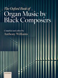 Produktbild: The Oxford Book of Organ Music by Black Composers