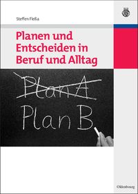 Bild vom Artikel Planen und Entscheiden in Beruf und Alltag vom Autor Steffen Flessa