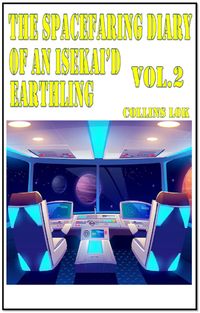 Produktbild: The Spacefaring Diary of an Isekai'd Earthling, Vol. 2 (Isekai Spacefaring Diary, #3)