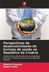 Produktbild: Perspectivas de desenvolvimento do turismo de sa&uacute;de na Rep&uacute;blica da Cro&aacute;cia