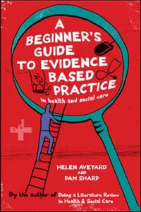 Produktbild: Aveyard, H: A Beginner's Guide to Evidence Based Practice in