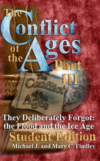 Produktbild: The Conflict of the Ages Student III They Deliberately Forgot The Flood and the Ice Age