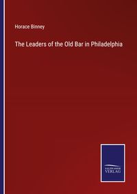 Produktbild: The Leaders of the Old Bar in Philadelphia