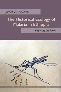 Produktbild: McCann, J: The Historical Ecology of Malaria in Ethiopia