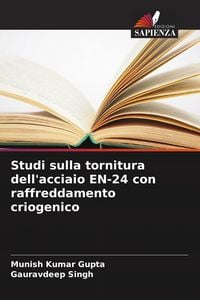 Produktbild: Studi sulla tornitura dell'acciaio EN-24 con raffreddamento criogenico