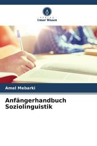 Produktbild: Anf&auml;ngerhandbuch Soziolinguistik